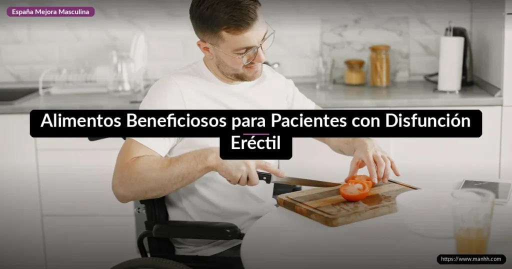 Alimentos Beneficiosos para Pacientes con Disfunción Eréctil