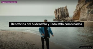 Beneficios del Sildenafilo y Tadalafilo combinados