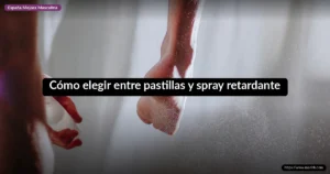 Cómo elegir entre pastillas y spray retardante