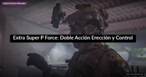 Extra Super P Force: Doble Acción Erección y Control