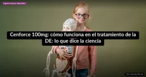 Cenforce 100mg: cómo funciona en el tratamiento de la DE: lo que dice la ciencia