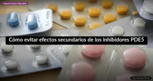 Cómo evitar efectos secundarios de los inhibidores PDE5