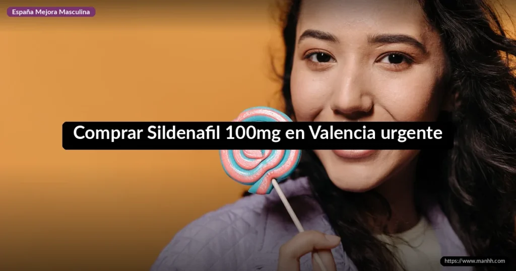 Comprar Sildenafil 100mg en Valencia urgente
