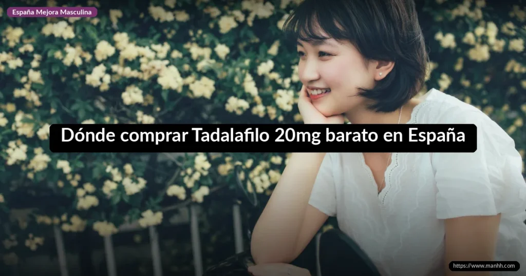 Dónde comprar Tadalafilo 20mg barato en España