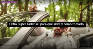 Extra Super Tadarise: para qué sirve y cómo tomarlo