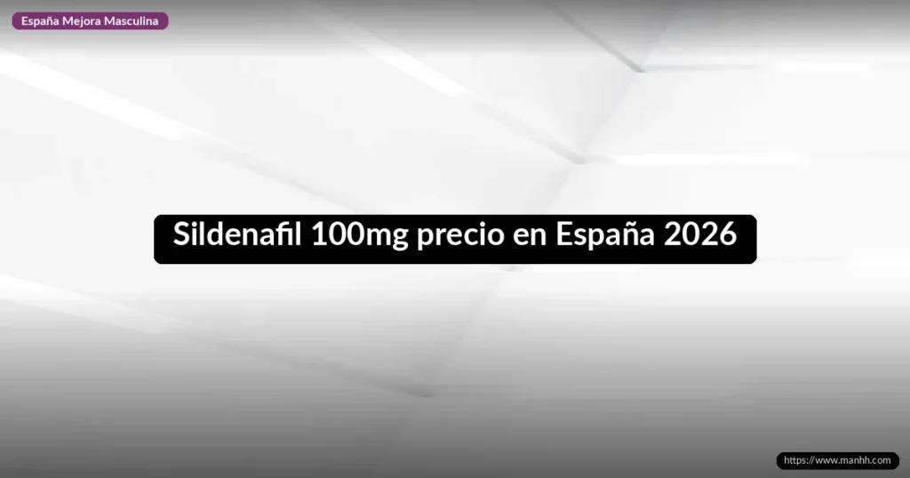 Sildenafil 100mg precio en España 2026