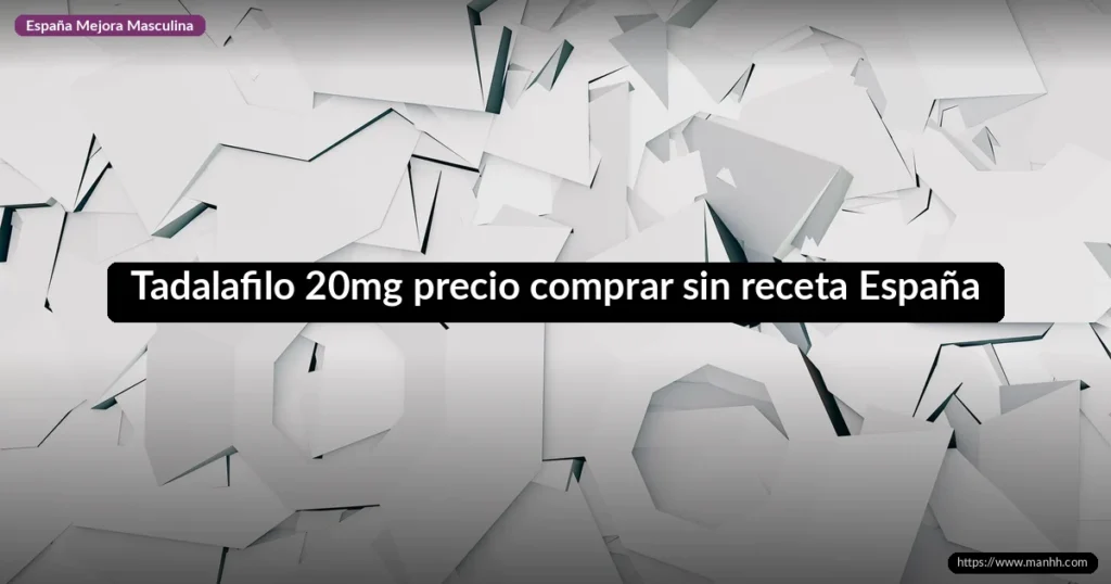 Tadalafilo 20mg precio comprar sin receta España 1 Tadalafilo 20mg precio comprar sin receta España