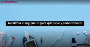 Tadalafilo 20mg qué es para qué sirve y cómo tomarlo