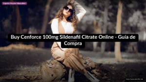 Buy Cenforce 100mg Sildenafil Citrate Online - Guía de Compra