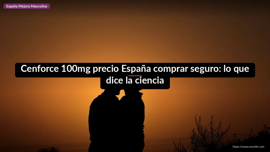 Cenforce 100mg precio España comprar seguro: lo que dice la ciencia 1 Cenforce 100mg precio España comprar seguro: lo que dice la ciencia