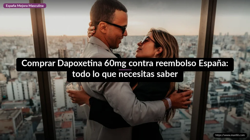 Comprar Dapoxetina 60mg contra reembolso España: todo lo que necesitas saber 1 Comprar Dapoxetina 60mg contra reembolso España: todo lo que necesitas saber