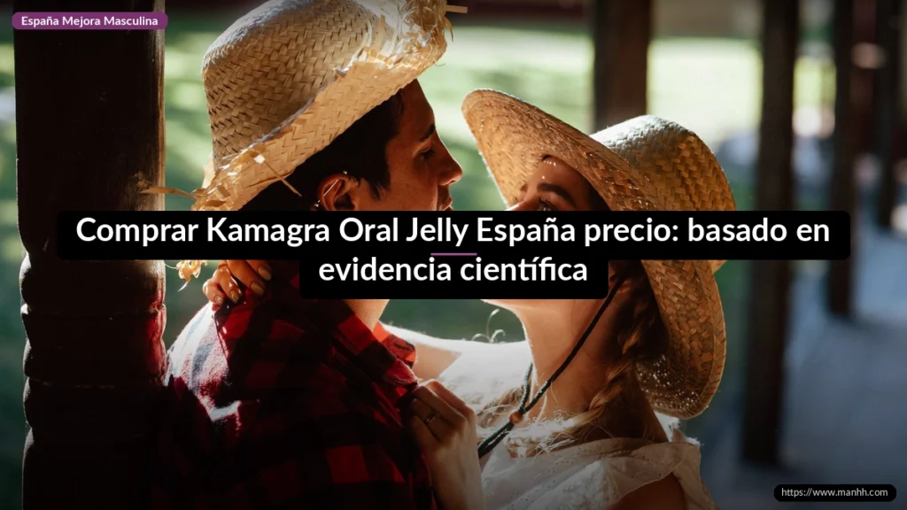 Comprar Kamagra Oral Jelly España precio: basado en evidencia científica 1 Comprar Kamagra Oral Jelly España precio: basado en evidencia científica