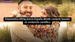 Dapoxetina 60mg precio España dónde comprar basado en evidencia científica