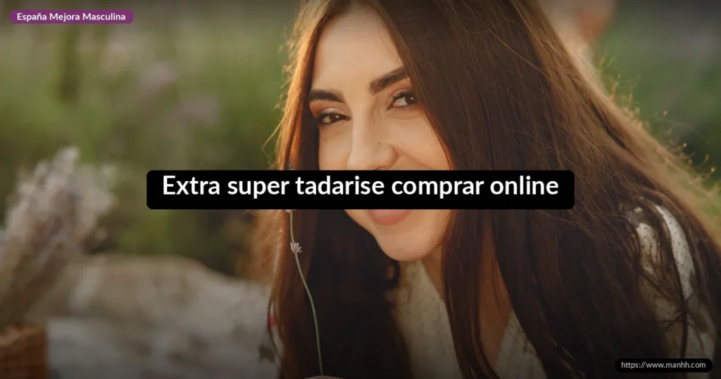 Extra super tadarise comprar online 1 Extra super tadarise comprar online