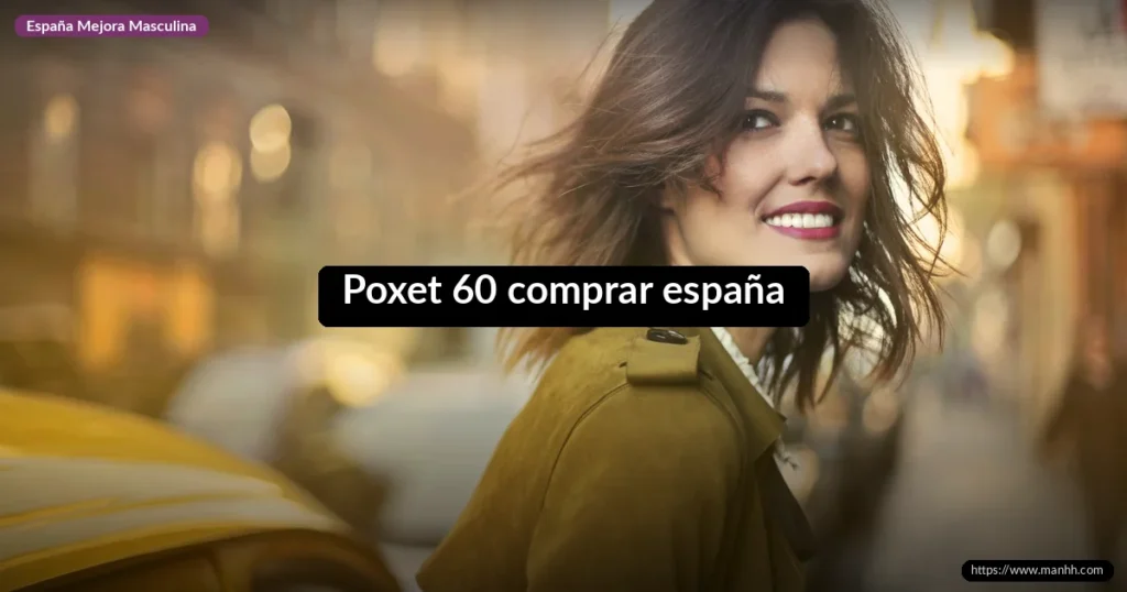 Poxet 60 comprar españa 1 Poxet 60 comprar españa