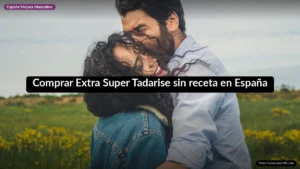 Comprar Extra Super Tadarise sin receta en España