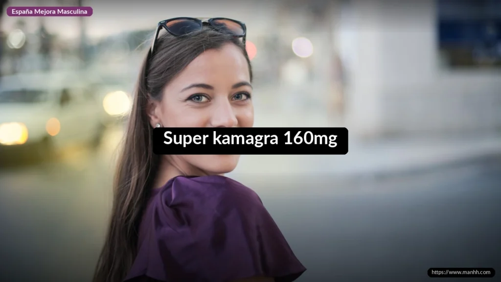 Super kamagra 160mg 1 Super kamagra 160mg