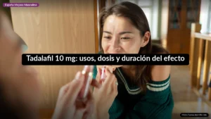 Tadalafil 10 mg: usos, dosis y duración del efecto