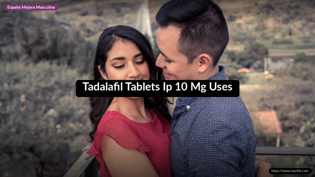 Tadalafil Tablets Ip 10 Mg Uses 1 Tadalafil Tablets Ip 10 Mg Uses