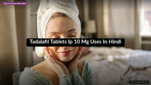 Tadalafil Tablets Ip 10 Mg Uses In Hindi
