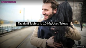 Tadalafil Tablets Ip 10 Mg Uses Telugu