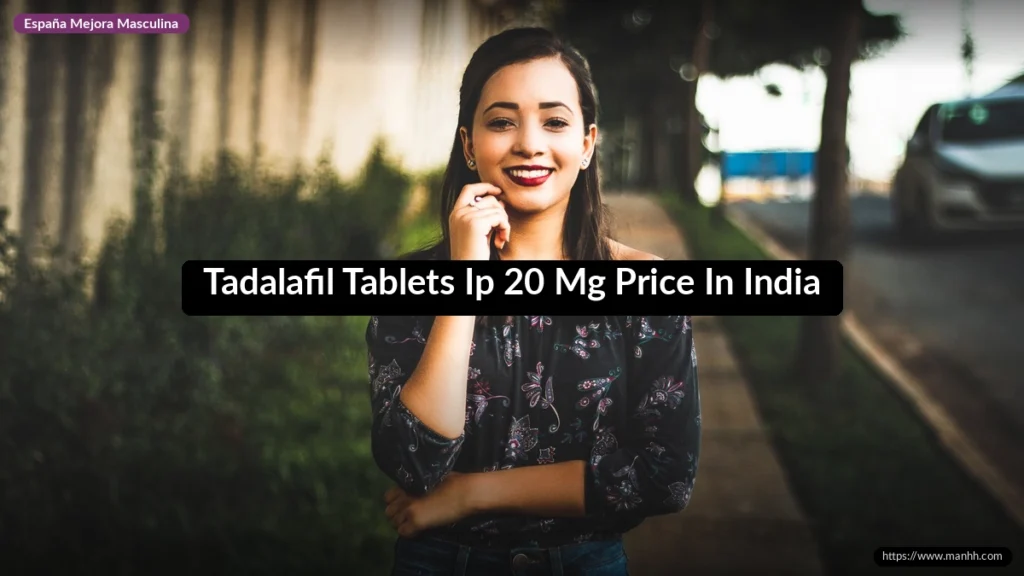 Tadalafil Tablets Ip 20 Mg Price In India 1 Tadalafil Tablets Ip 20 Mg Price In India