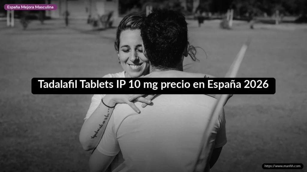 Tadalafil Tablets IP 10 mg precio en España 2026 1 Tadalafil Tablets IP 10 mg precio en España 2026